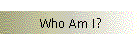 Who Am I?